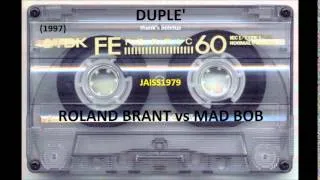 DUPLE' (08 -03 -1997) ROLAND BRANT vs MAD BOB