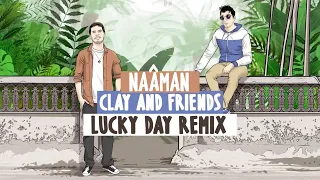 Naâman, Clay and Friends - Lucky Day (Remix)(Official Lyric Video)