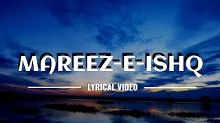 Mareez-e-Ishq - Arijit Singh  |  Lyrical Video 😊🎧