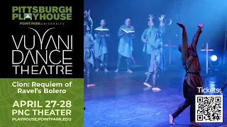 Pittsburgh Playhouse - Vuyani Dance Theatre’s Cion: Requiem of Ravel’s Bolero