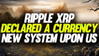 🚨RIPPLE XRP DECLARED A CURRENCY🚨THE NEW FINANCIAL SYSTEM IS UPON US⚠️RIPPLE XRP NEWS TODAY