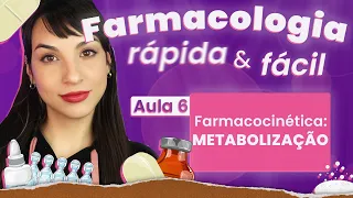 Farmacocinética: METABOLIZAÇÃO | Aula 6 | Farmacologia rápida e fácil | Flavonoide