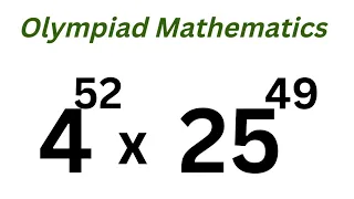 Nice Math Olympiad Problem 4^52x25^49 | Calculate Without Calculators