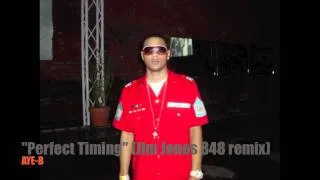 AYE-B - Perfect Timing (Jim Jones 848 remix) promo