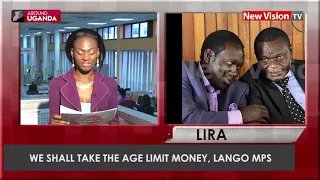 We shall take the age limit money - Lango MPs