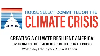 Creating a Climate Resilient America: Overcoming the Health Risks of the Climate Crisis.