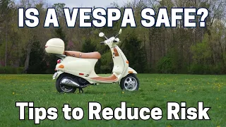 Is Riding a Vespa Scooter Safe?  Tips to Reduce Risk.