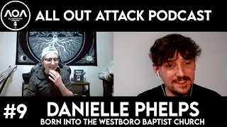 BORN INTO THE WESTBORO BAPTIST CHURCH – Danielle Phelps – All Out Attack Podcast #9