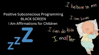 Positive Subconscious Programming Black Screen | 1 Hour Affirmations for Children While They Sleep