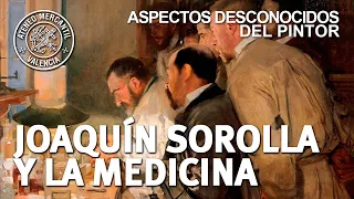 Joaquín Sorolla y la Medicina. Aspectos desconocidos del pintor | Felipe Garín Lombart