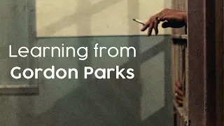Four Lessons from Gordon Parks' Photography - Learning from one of the GREATS