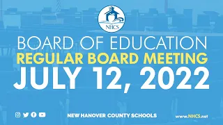 NHCS Board of Education Regular Board Meeting  |  July 12, 2022