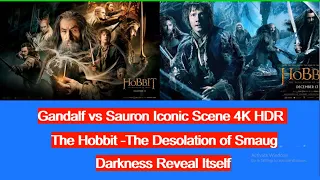 Gandalf vs Sauron Iconic Scene 4K HDR | The Hobbit -The Desolation of Smaug | Darkness Reveal Itself