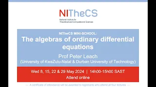 2024-05 - NITheCS Mini-school: 'The algebras of ordinary differential equations' by Prof Peter .. L3