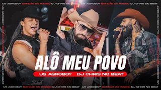 Alô Meu Povo - Us Agroboy, Dj Chris No Beat | BDR (Batidão Do Rodeio)