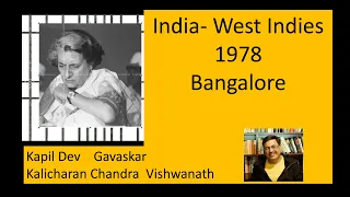 India West Indies 1978 Bangalore: Gavaskar, Kalicharan, Kapil, Chandra, Vishwanath.