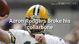 Aaron Rodgers Broke his Collarbone