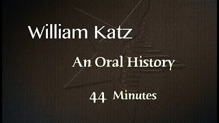 An Oral History With William Katz,  June 22,  2012