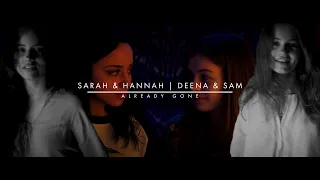 sarah & hannah || deena & sam | already gone