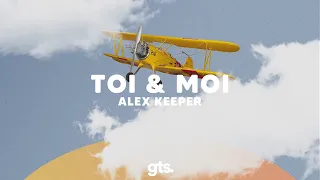 Alex Keeper - Toi & Moi (Feat. Mae)