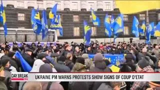 Ukraine PM warns protests who signs of coup