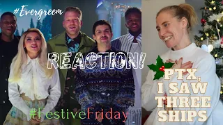 REACTION! PTX, I Saw Three Ships 🎄🎅🏻🌟LIVE! #PTX #EverGreen #ChristmasCarols #FestiveFriday ACappella