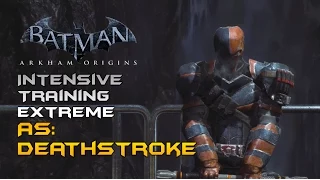 Batman Arkham Origins: Intensive Training Extreme FLAWLESS!!! As Deathstroke (Combat Challange)