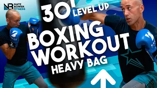 30 Minute LEVEL UP Boxing Workout // Heavy Bag Workout 2 // NateBowerFitness