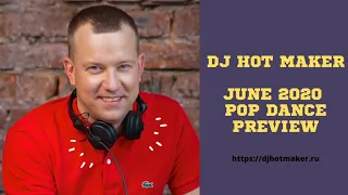 DJ Hot Maker   June 2020 Pop Dance Promo Preview