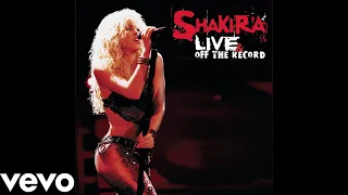 Shakira - Whenever, Wherever (Live) (Live & Off The Record) (Audio)