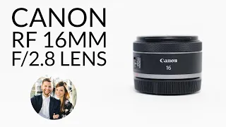 Canon RF 16mm f/2.8 STM Compared to Canon RF 15-35 f/2.8 IS - Review by a Wedding Photographer