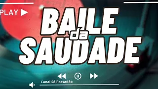 BAILE DA SAUDADE _ VIAGE NO TEMPO COM ESSA SELEÇÃO #passadão #bailedasaudade