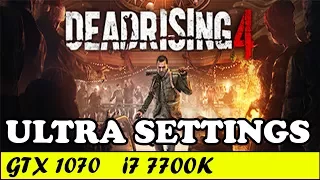 Dead Rising 4 (Ultra Settings) | GTX 1070 + i7 7700K [1080p 60fps]