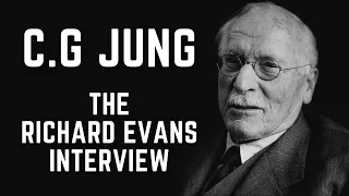 Carl Gustav Jung - The Richard Evans Interview