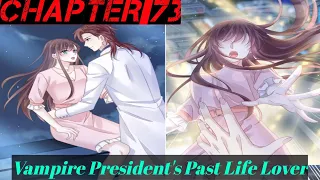 Vampire President's Past Life Lover Chapter 73