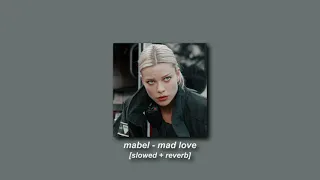 mabel - mad love [slowed + reverb]