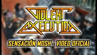 Violent Execution - Sensación Mosh (Video Oficial-Letra)