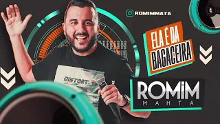 ELA É DA BAGACEIRA - ROMIM MAHTA (audio original)