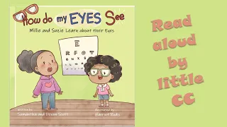 HOW DO MY EYES SEE? | Samantha Harris & Devon Scott| Read aloud by Little CC