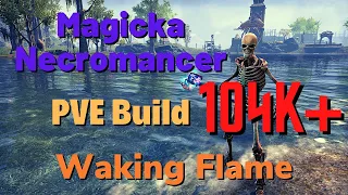 ESO - Magicka Necromancer PVE Build (104k+) - Waking Flame