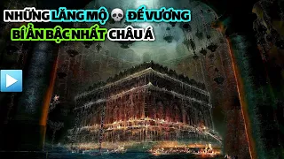 Những LĂNG MỘ Đế Vương BÍ ẨN BẬC NHẤT Châu Á