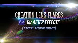 FREE Lens Flares for After Effects - "Creation Lens Flares" Updated Tutorial