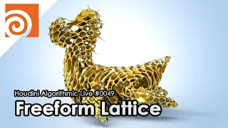 Houdini Algorithmic Live #049 - Freeform Lattice