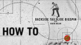 How To presented by Santa Cruz: Backside Tailslide Bigspin with Gavin Nolan - TransWorld SKATE