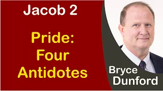 Bryce on Jacob 2 | Pride: Four Antidotes