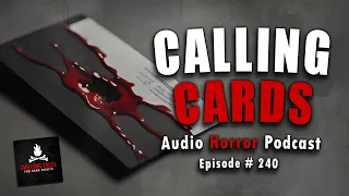 "Calling Cards" Ep 240 💀 Chilling Tales for Dark Nights (Horror Fiction Podcast) Creepypastas