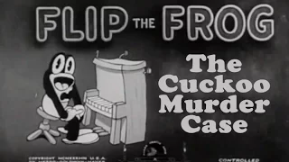 The Cuckoo Murder Case (1930) Flip the Frog Cartoons