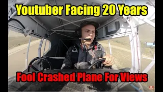 Youtuber Who Crashed Plane For Views Faces 20 Years In Federal Prison