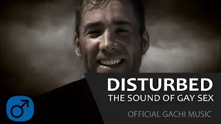 Disturbed — ♂The Sound Of Gay Sex♂ ( Right / Gachi Version )