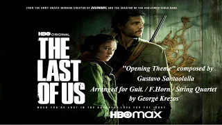 THE LAST OF US (HBO 2023) Opening Theme - Orchestral Arrangement by George Krezos